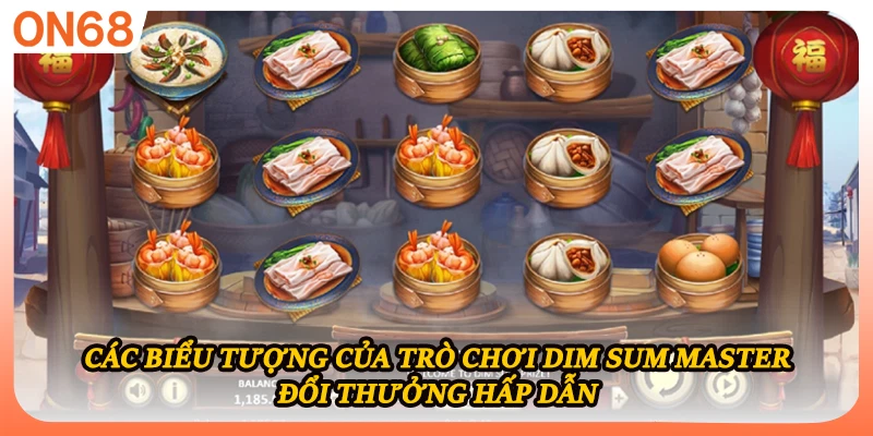 Các biểu tượng của trò chơi Dim Sum master đổi thưởng hấp dẫn