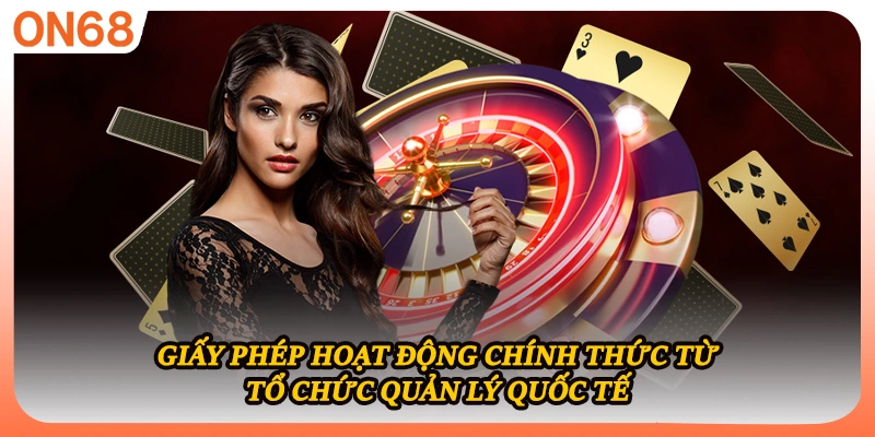 Giấy phép hoạt động chính thức từ tổ chức quản lý quốc tế