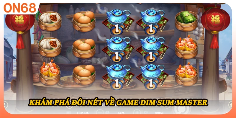 Khám phá đôi nét về game Dim Sum master