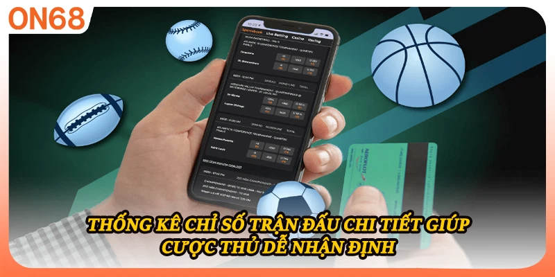 Thống kê chỉ số trận đấu chi tiết giúp cược thủ dễ nhận định